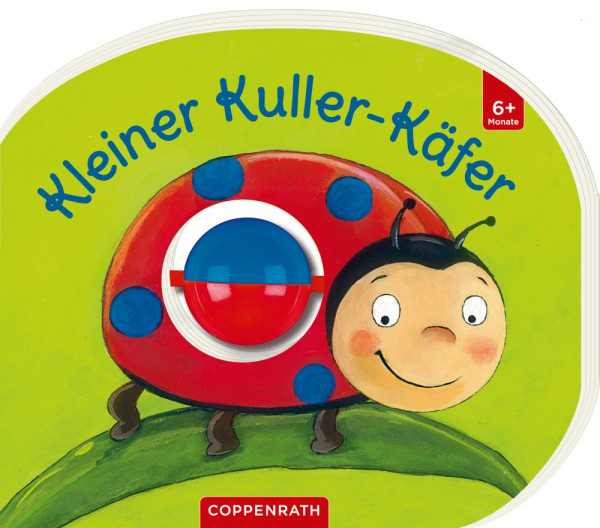 Coppenrath | Mein erstes Kugelbuch: Kleiner Kuller-Käfer | Schaefer, Kristina