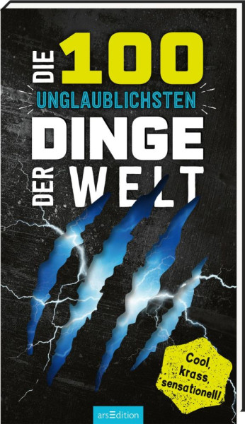 arsEdition | Die 100 unglaublichsten Dinge der Welt | Claybourne, Anna