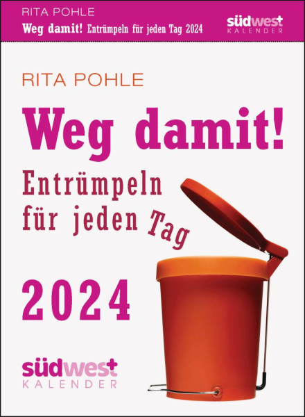 Südwest | Weg damit! 2024 - Entrümpeln für jeden Tag - Tagesabreißkalender zum Aufstellen oder Aufhängen | Pohle, Rita
