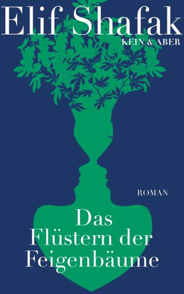 Kein & Aber | Das Flüstern der Feigenbäume | Shafak, Elif