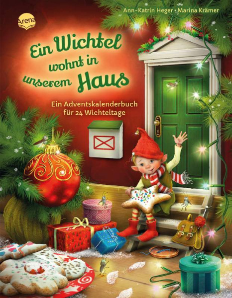 Arena | Ein Wichtel wohnt in unserem Haus. Ein Adventskalenderbuch für 24 Wichteltage | Heger, Ann-Katrin