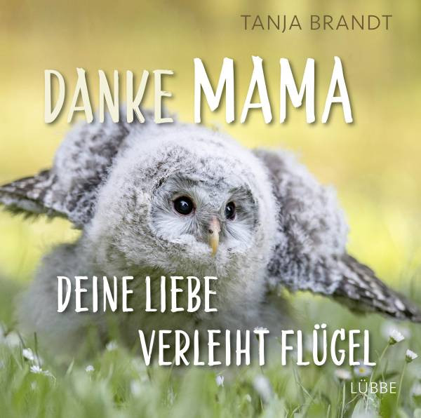 Lübbe | Danke Mama, deine Liebe verleiht Flügel