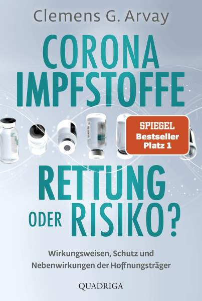 Clemens G. Arvay | Corona-Impfstoffe: Rettung oder Risiko?