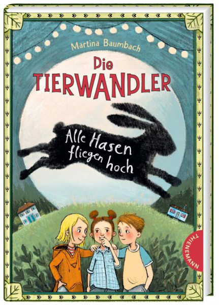 Thienemann in der Thienemann-Esslinger Verlag GmbH | Die Tierwandler 2: Alle Hasen fliegen hoch