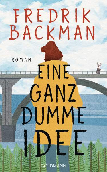 Goldmann | Eine ganz dumme Idee | Backman, Fredrik